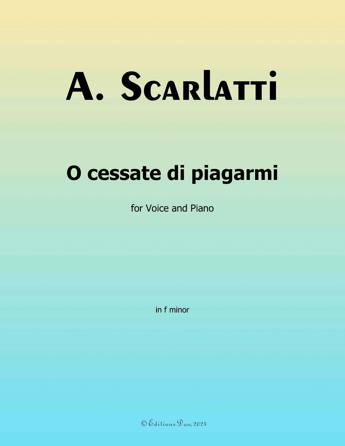 O cessate di piagarmi,by A. Scarlatti