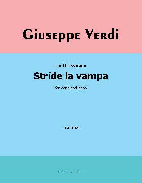 Stride la vampa, by Verdi