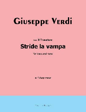 Stride la vampa, by Verdi
