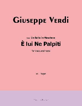 È lui!è lui!ne' palpiti, by Verdi