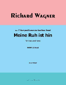 Meine Ruh ist hin, by R. Wagner