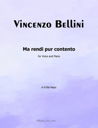 Ma rendi pur contento, by V. Bellini
