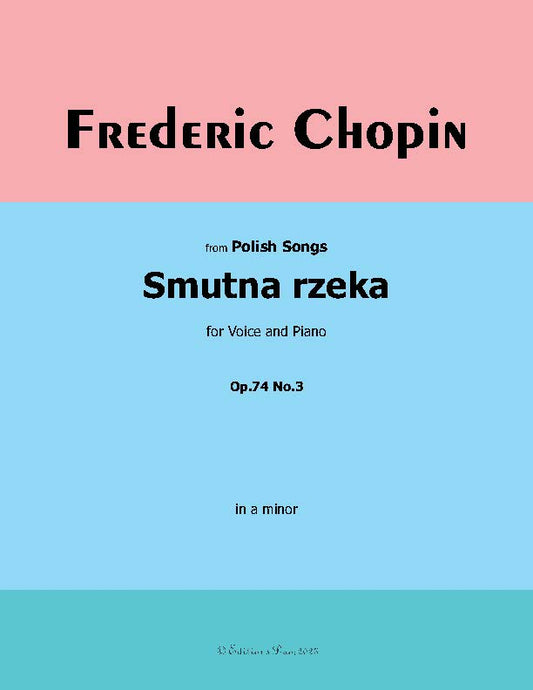 Smutna rzeka(Trübe Wellen), by Chopin, Op.74 No.3