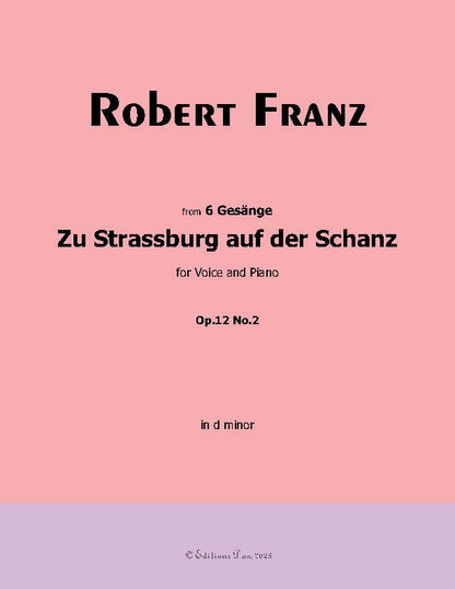 Zu Strassburg auf der Schanz, by Robert Franz