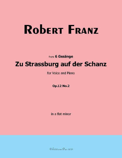 Zu Strassburg auf der Schanz, by Robert Franz