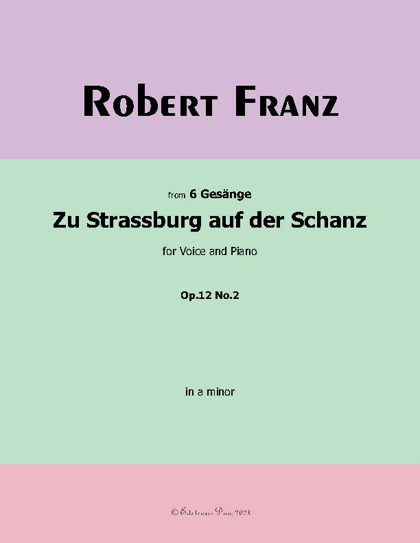 Zu Strassburg auf der Schanz, by Robert Franz