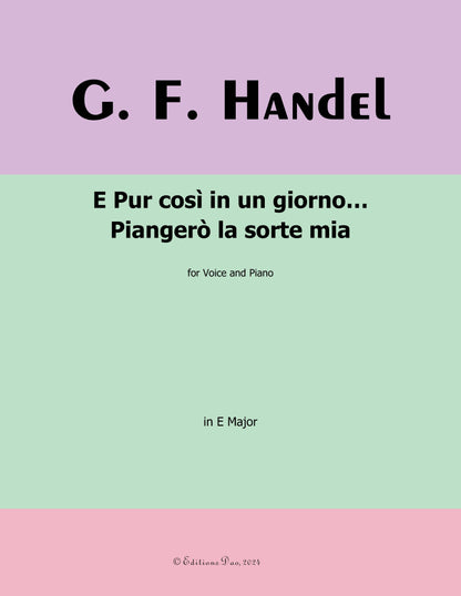 E pur così in un giorno...Piangerò la sorte mia, by Handel