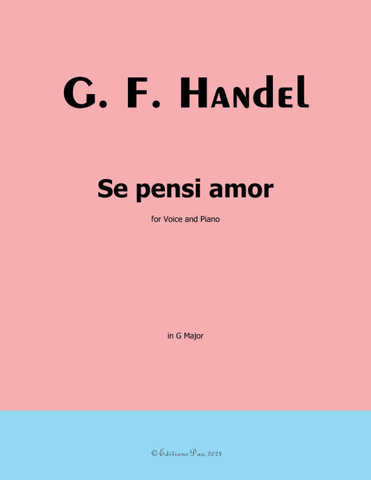 Se pensi amor, by Handel