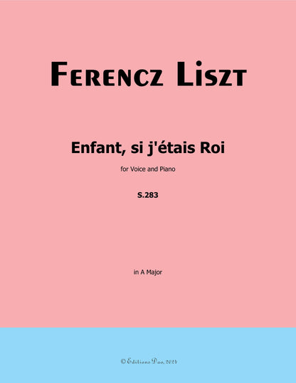 Enfant,si jetais Roi, by Liszt