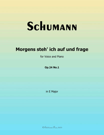Morgens steh ich auf, by R. Schumann