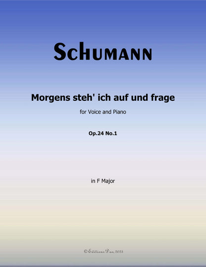 Morgens steh ich auf, by R. Schumann