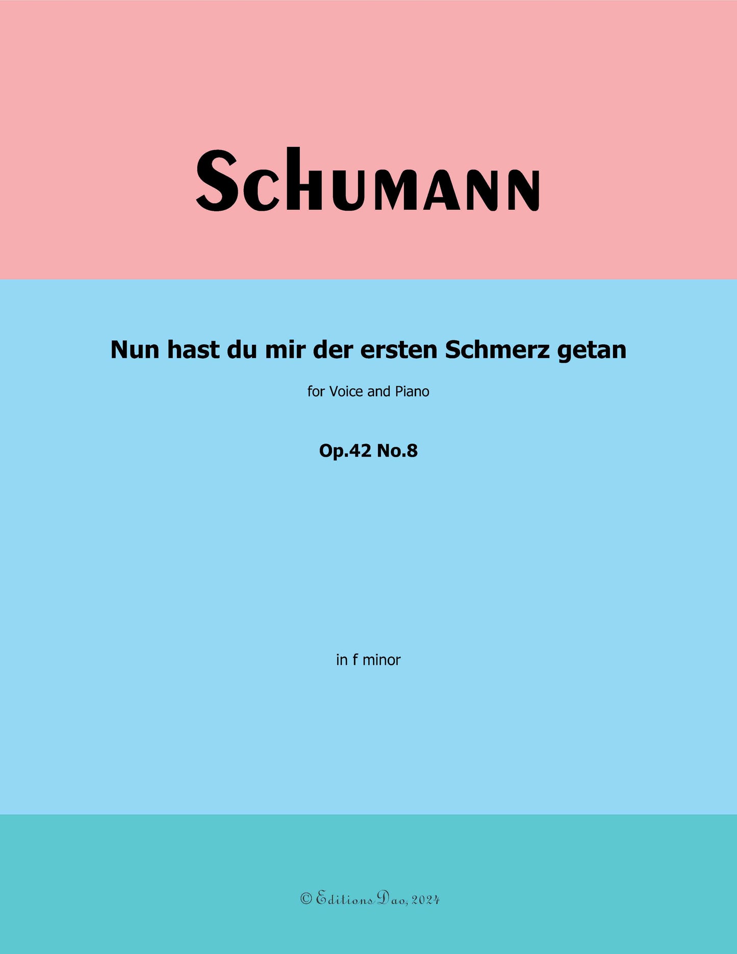 Nun hast du mir der ersten Schmerz getan, by R. Schumann