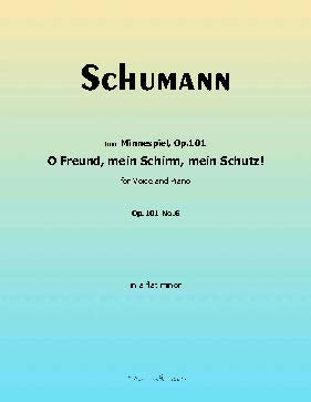 O Freund,mein Schirm,mein Schutz!, by R. Schumann