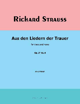 Aus den Liedern der Trauer, by Richard Strauss