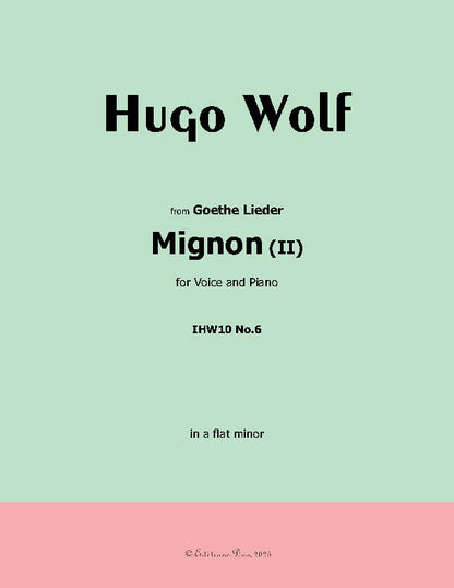 Mignon II, by Hugo Wolf, IHW10 No.6