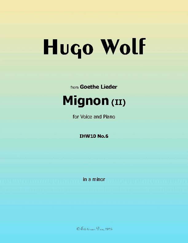 Mignon II, by Hugo Wolf, IHW10 No.6